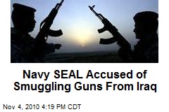 Navy SEAL Accused of Smuggling Guns From Iraq