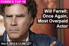 Will Ferrell: Once Again, Most Overpaid Actor