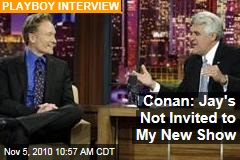 Conan: Jay's Not Invited to My New Show