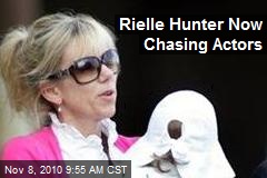 Rielle Hunter Now Chasing Actors