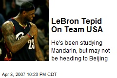 LeBron Tepid On Team USA