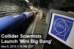 Collider Scientists Launch 'Mini Big Bang'