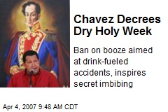 Chavez Decrees Dry Holy Week
