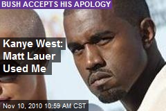 Kanye: Lauer Used Me
