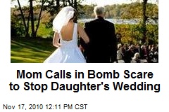 Mom Calls in Bomb Scare to Stop Daughter's Wedding
