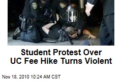 Student Protest Over UC Fee Hike Turns Violent