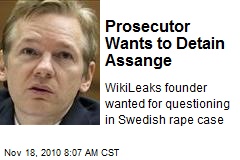 Prosecutor Wants to Detain Assange