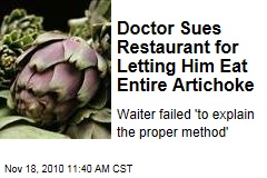 Doctor Sues Restaurant for Not Teaching Him How to Properly Eat an Artichoke