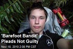 'Barefoot Bandit' Pleads Not Guilty