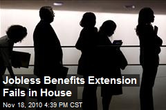 Unemployment Benefit Extension Defeated in House