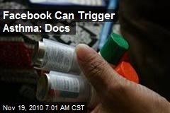 Facebook Can Trigger Asthma: Docs