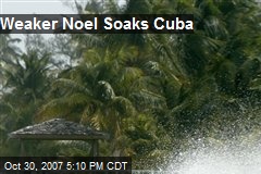 Weaker Noel Soaks Cuba