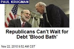 Republicans Can't Wait for Debt 'Blood Bath'