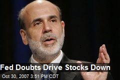 Fed Doubts Drive Stocks Down