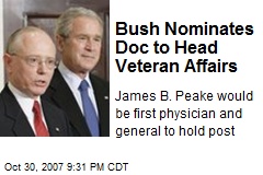 Bush Nominates Doc to Head Veteran Affairs