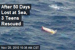 After 50 Days Lost at Sea, 3 Teens Rescued