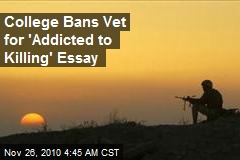 College Bans Vet for 'Kill Addiction' Essay