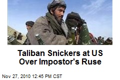 Taliban Snickers at US Over Impostor's Ruse