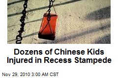Dozens of Chinese Kids Injured in Recess Stampede