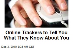 Online Trackers to Tell You What They Know About You