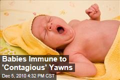 Babies Immune to 'Contagious' Yawns