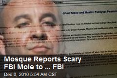 Mosque Reports Scary FBI Mole to ... FBI