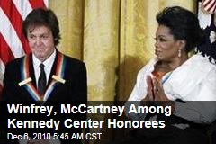 Winfrey, McCartney Among Kennedy Center Honorees