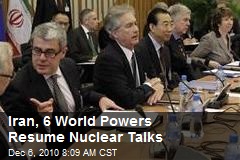 Iran, 6 World Powers Resume Nuclear Talks