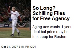 So Long? Schilling Files for Free Agency