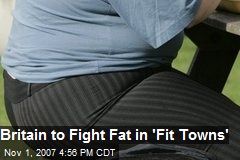 Britain to Fight Fat in 'Fit Towns'