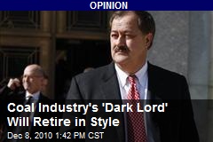 Coal Industry's 'Dark Lord' Will Retire in Style