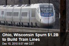 Ohio, Wisconsin Spurn $1.2B to Build Train Lines