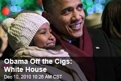 Obama Off the Cigs: White House