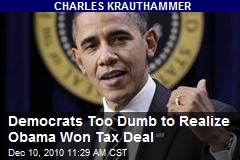 Democrats Too Dumb to Realize Obama Won Tax Deal