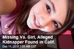 Missing Va. Girl, Alleged Kidnapper Found in Calif.