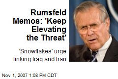Rumsfeld Memos: 'Keep Elevating the Threat'