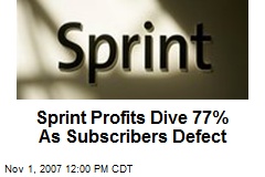Sprint Profits Dive 77% As Subscribers Defect