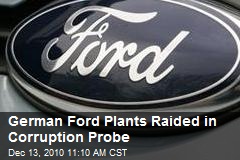 German Ford Plants Raided in Corruption Probe