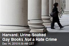 Harvard: Oops, Urine-Soaked Gay Books Not a Hate Crime