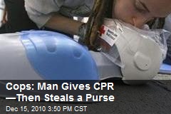 Cops: Man Gives CPR &mdash;Then Steals a Purse