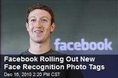 Facebook Rolling Out New Face Recognition Photo Tags