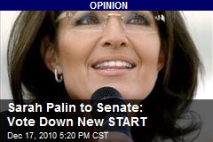 Sarah Palin to Senate: Vote Down New START