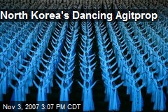 North Korea's Dancing Agitprop