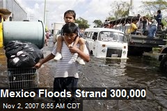 Mexico Floods Strand 300,000