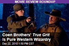 Coen Brothers' True Grit Is Pure Western Wizardry