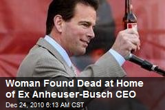 Woman Found Dead at Home of Ex Anheuser-Busch CEO