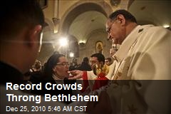 Record Crowds Throng Bethlehem
