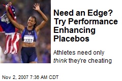 Need an Edge? Try Performance Enhancing Placebos