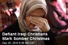 Defiant Iraqi Christians Mark Somber Christmas