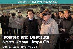 Isolated and Destitute, North Korea Limps On